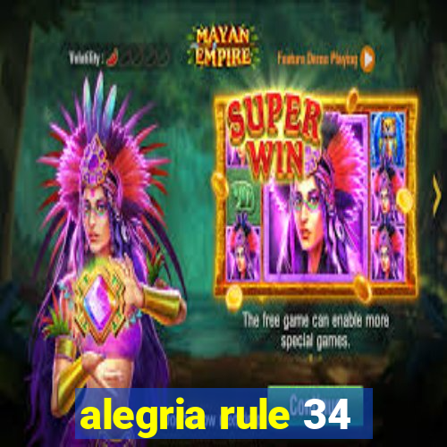 alegria rule 34